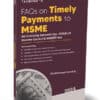 Taxmann's FAQs on Timely Payments to MSME by Srinivasan Anand G - 1st Edition February 2024