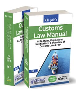 Centax's Customs Law Manual 2024-25 by R.K. Jain - 71st Edition 2024-25