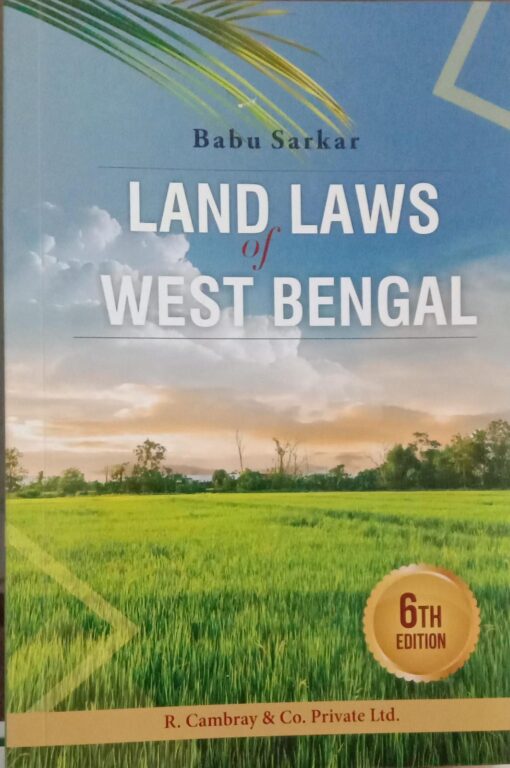 R. Cambray's Land Laws of West Bengal by Babu Sarkar - 6th Edition 2024