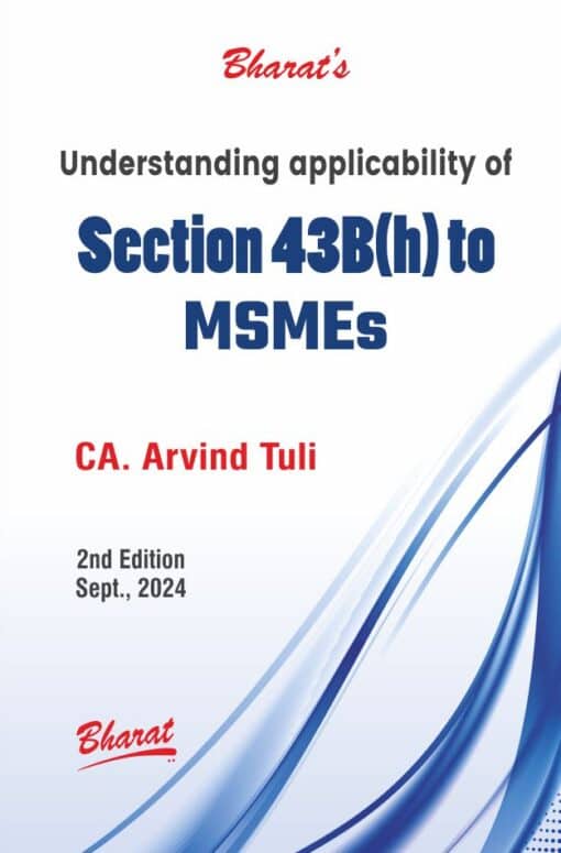 Bharat's Understanding applicability of Section 43B(h) to MSMEs by CA. Arvind Tuli