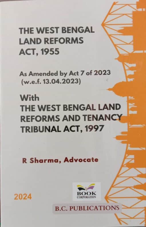 B.C. Publication's The West Bengal Land Reforms Act, 1955 by R Sharma - Edition 2024