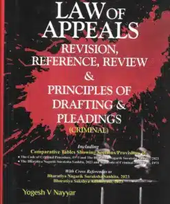 Whitesmann's Law of Appeals Revision, Reference, Review and Principles of Drafting Pleadings (Criminal) by Yogesh V. Nayyar