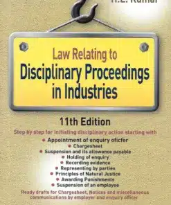 LJP's Law Relating to Disciplinary Proceedings in Industries by H L Kumar