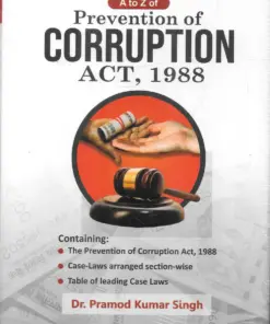 Commercial's A to Z of Prevention of Corruption Act, 1988 By Dr. Pramod Kumar Singh
