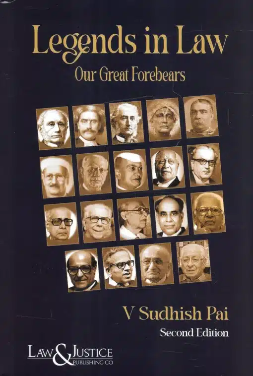 LJP's Legends in Law - Our Great Forebears by V Sudhish Pai - 2nd Edition 2024