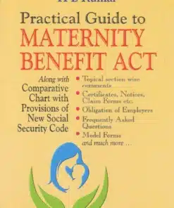 LJP's Practical Guide to Maternity Benefit Act by H L Kumar - 1st edition 2024