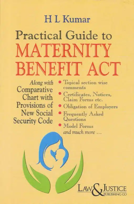 LJP's Practical Guide to Maternity Benefit Act by H L Kumar - 1st edition 2024