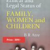 LJP's Ethical and Legal Status of Family, Women and Children by B R Atre