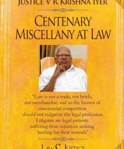 LJP's Centenary Miscellany at Law by Justice V R Krishna Iyer