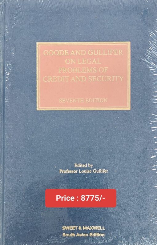 Sweet & Maxwell's Legal Problems of Credit and Security by Professor Louise Gullifer - 7th South Asian Edition 2024