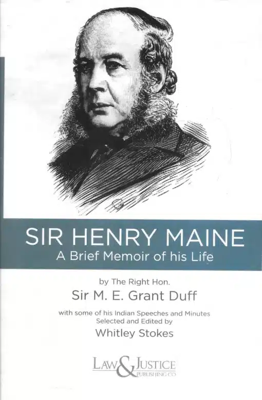 LJP's Sir Henry Maine - A Brief Memoir Of His Life by Sir M. E. Grant Duff