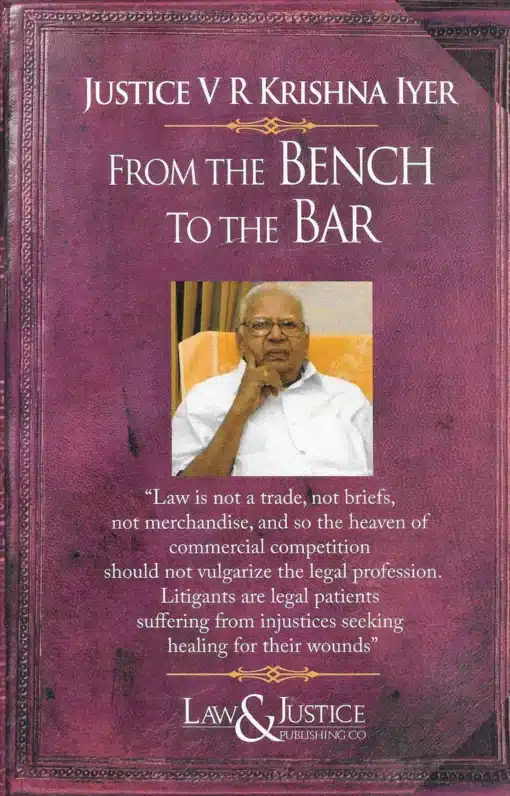 LJP's From the Bench to the Bar by Justice V R Krishna Iyer