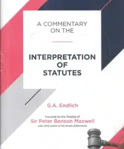 LJP's A Commentary on The Interpretation of Statutes by G. A. Endlich