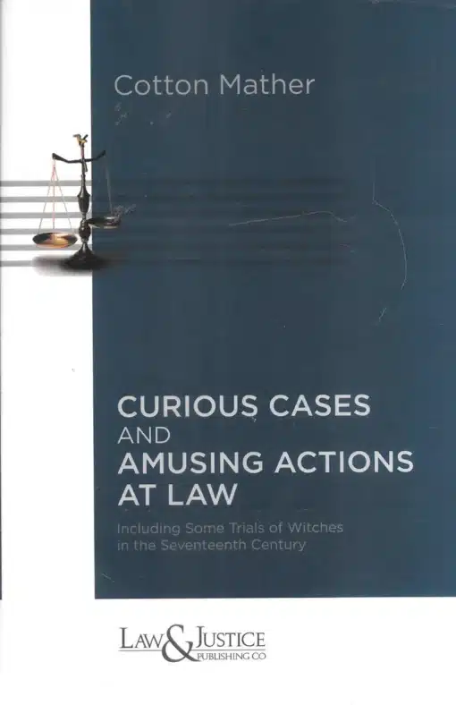 LJP's Curious Cases And Amusing Actions At Law by Cotton Mather