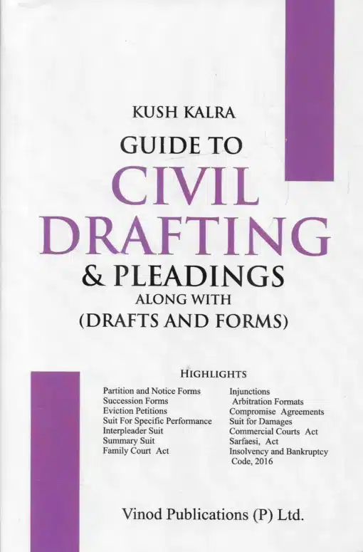 Vinod Publication's Guide to Civil Drafting and Pleadings by Kush Kalra - 1st Edition 2024