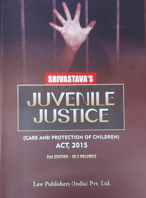 LP's Juvenile Justice (Care and Protection of Children) Act, 2015 by Srivastava